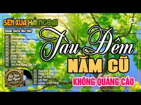 Tàu Đêm Năm Cũ - Liên Khúc Nhạc Vàng Xưa Hải Ngoại VỪA NGHE ĐÃ NGỦ, Ngọt Ngào Say Đắm Triệu Con Tim
