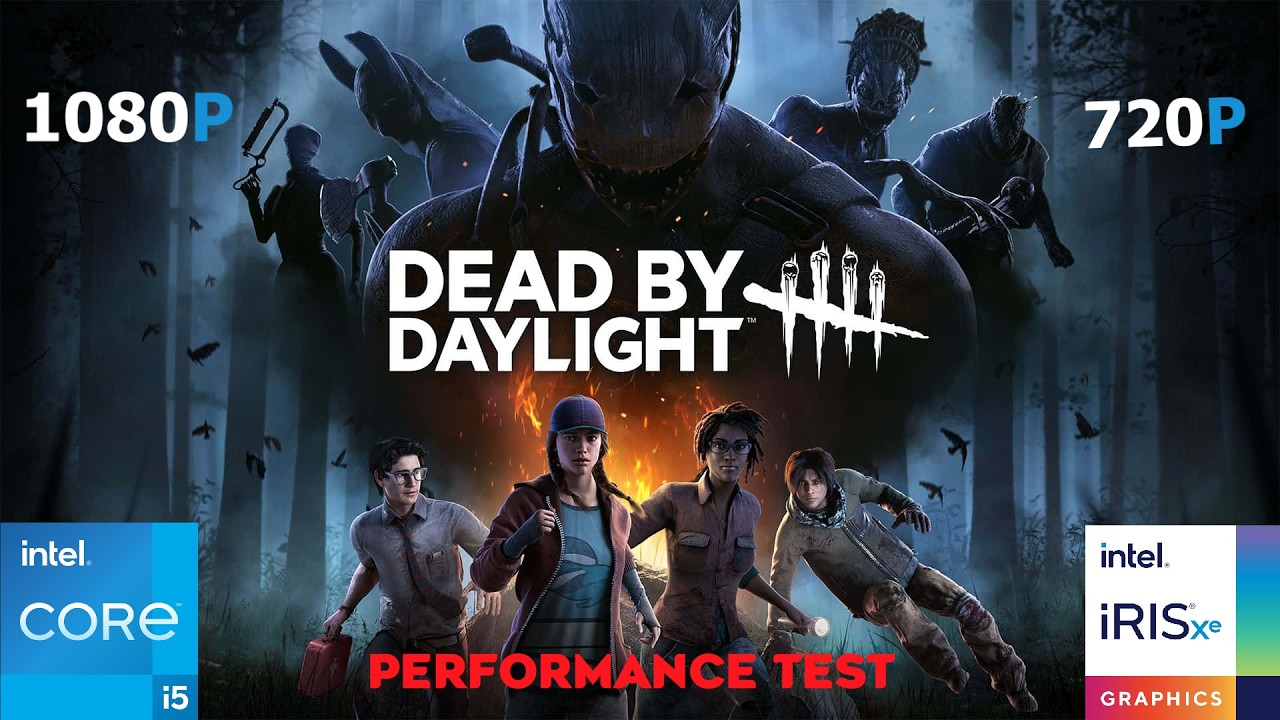 Dead by Daylight | i5-1235U | Iris Xe | 1080p & 720p Low Settings | Performance Test