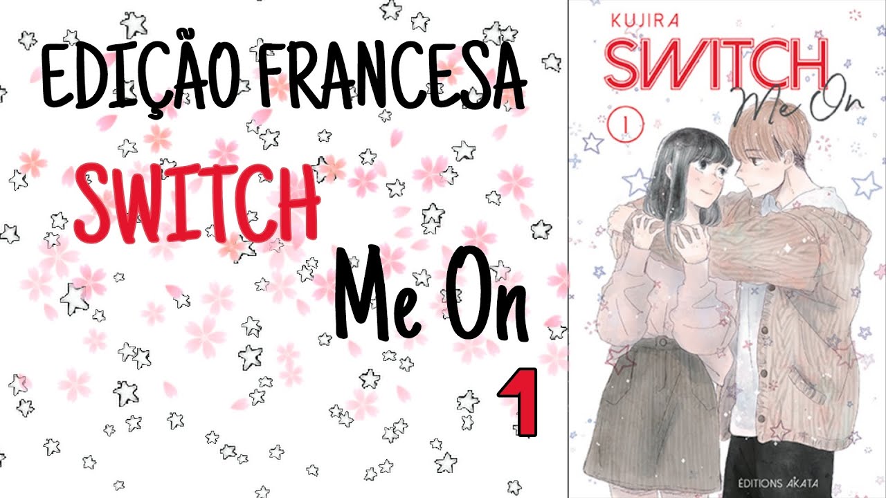 Mangá: Switch me on (volume 1) | Veja a edição francesa (Éditions Akata