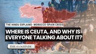 Morocco-Spain border crisis What is happening in Ceuta Explained