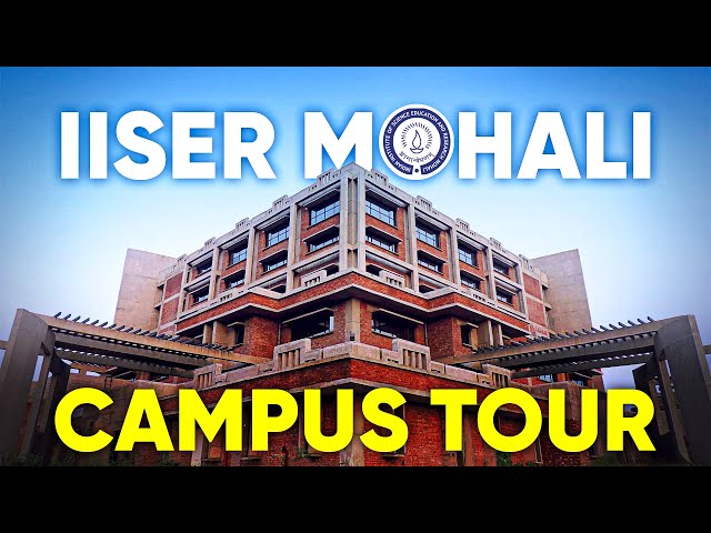 IISER Mohali Campus Tour 2025 🏫 | Labs, Hostels, Life, and More!