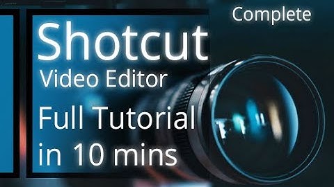 Shotcut Video Editor - Tutorial for Beginners in 10 MINUTES!  [ COMPLETE ]