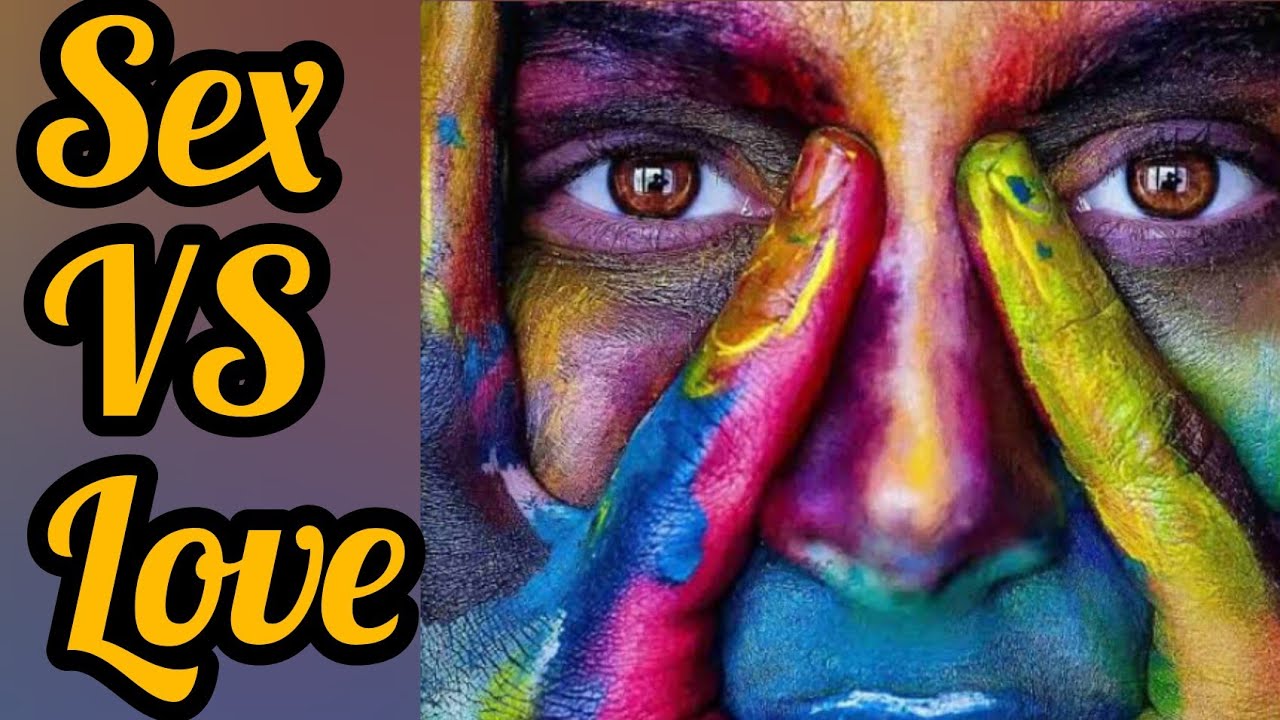 Difference between love and sex - YouTube