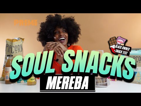 Mereba takes our Food Challenge | Soul Snacks
