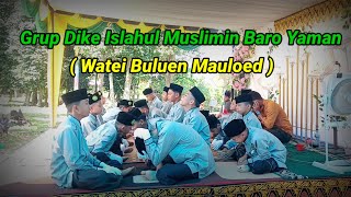 Grup Dike Islahul Muslimin ~ Watei buleun mauloed