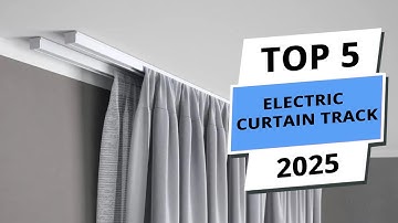 Top 5 Best Electric Curtain Tracks 2025 - Premium Picks