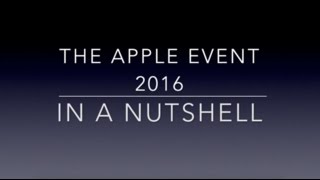 Apple Event 2016 - In a Nutshell