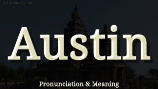 Austin: Pronunciation and Meaning