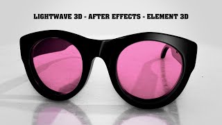 LightWave 3d, After Effects, Element 3d Interchange: AO, Reflections and Refractions