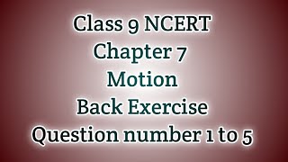 Back Exercise|Q1 to Q5|chapter 7|Motion|Class 9 Science