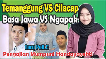 TEMANGGUNG MELAWAN CILACAP..BASA JAWA VS NGAPAK..PENGAJIAN MUMPUNI HANDAYAYEKTI LUCU NGAPAK