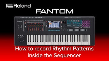 Roland FANTOM - How to record Rhythm Patterns inside the sequencer