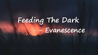 Evanescence - Feeding The Dark  lyrics