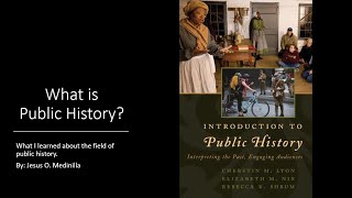 What is Public History? - Medinilla - HIST 705