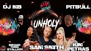 Sam Smith, Kim Petras Featuring Pitbull & Megan Three Stallion -Unholy (Dj Mb Remix 2022)  | Audio