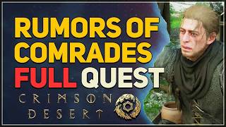 Rumors of Comrades FULL QUEST Crimson Desert
