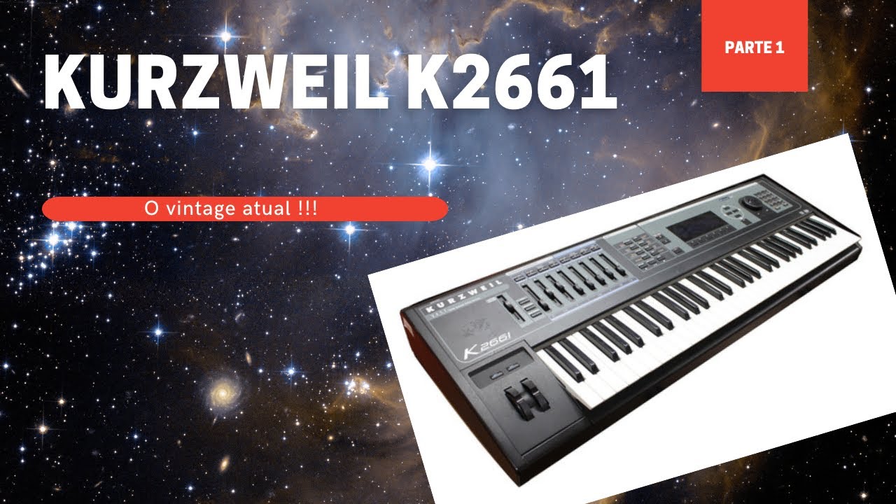 Kurzweil K2661 O vintage atual Parte 1 YouTube