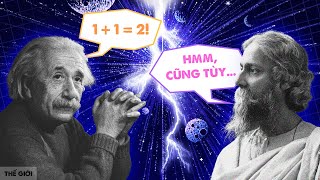 Khi Einstein Gặp Tagore Trên Đời Không Tồn Tại Chân Lý? Duddy194 Thế Giới