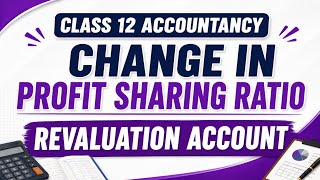 Revaluation Account | Change in Profit Sharing Ratio | Class 12 Accounts | with journal Entries