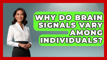 Why Do Brain Signals Vary Among Individuals? - Neurotech Insight Pro