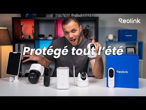 Maison en sécurité, vacances assurées | Le setup Reolink qu’il te faut cet été