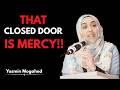 When Allah Closes A Door This Is What It Means | Islamic Reminder || YASMIN MOGAHED ||