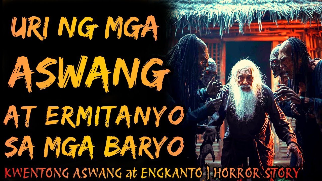 URI NG ASWANG AT ERMITANYO SA LIBLIB NA LUGAR | ASWANG TAGALOG HORROR STORIES 