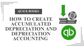 Quick Book - How to Create Accumulated Depreciation and Depreciation Account in Quick Book