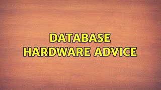 Database hardware advice (3 Solutions!!)