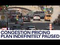 NYC congestion pricing plan indefinitely paused