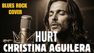 Christina Aguilera  Hurt  Blues Rock Cover