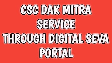 CSC DAK MITRA SERVICE THROUGH DIGITAL SEVA PORTAL