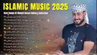 Top Islamic Nasheeds by Ahmed Hasan | Lagu Nasheed Islami Terbaik 2025