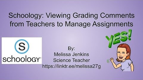 Schoology: Viewing Grading Comments from Teachers to Manage Assignments