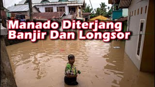 Pray for Manado !! Banjir di Manado setinggi dada orang dewasa