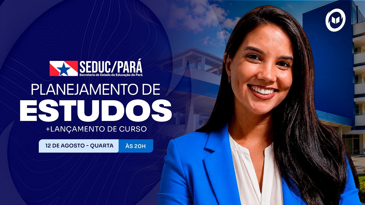 CONCURSO SEDUC/PA: PLANEJAMENTO DE ESTUDOS + LANÇAMENTO DO CURSO