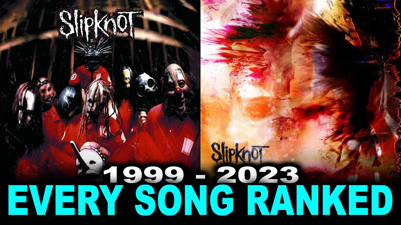 Every Slipknot Song Ranked Worst To Best (19992023) YouTube