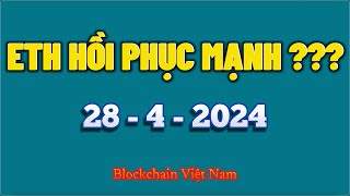 Phân Tích Bitcoin Ngày 28-4-2024 - ETH HỒI PHỤC MẠNH ??? - Blockchain Việt Nam