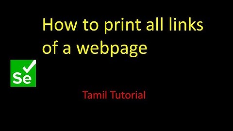 How to print all links of a webpage Selenium Webdriver | Tamil Tutorial