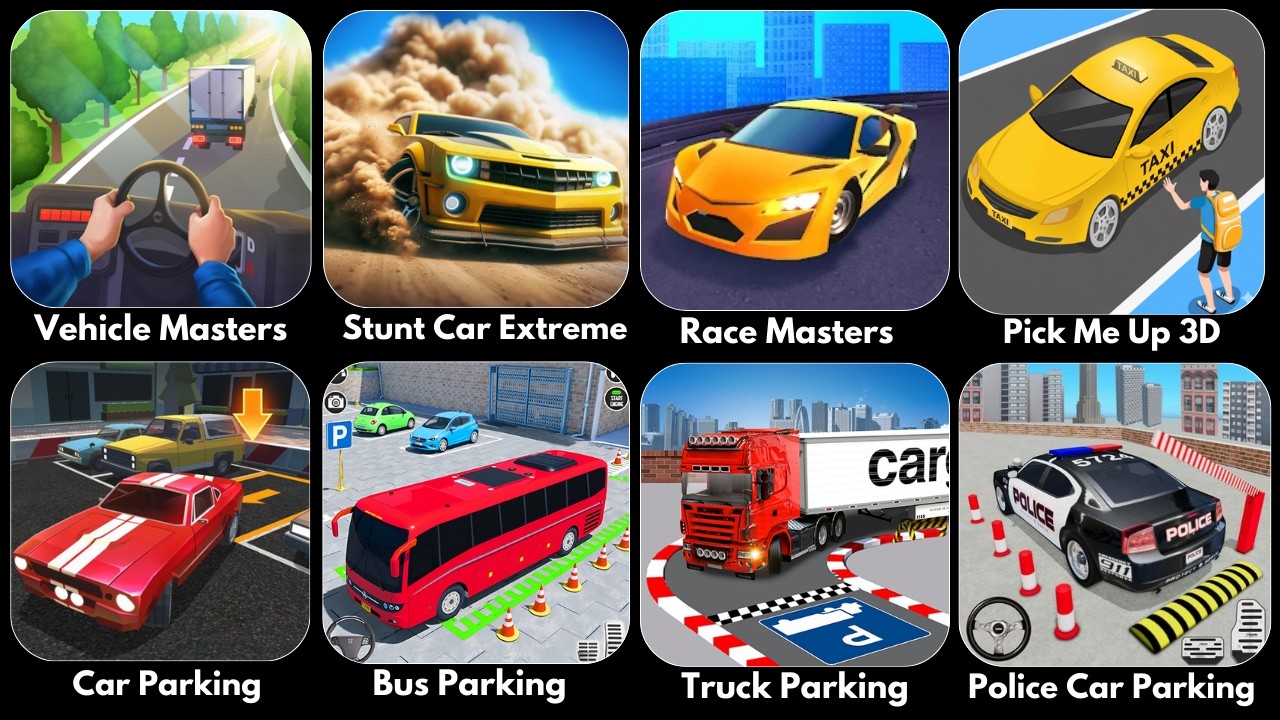 Vehicle Masters, Stunt Car Extreme, Race Masters, Pick Me Up 3D, Car Parking,Police,Truck Parking,