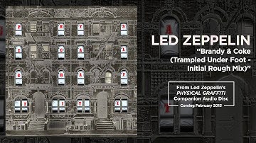 Led Zeppelin - Brandy & Coke (Trampled Under Foot - Initial Rough Mix) (Official Audio)
