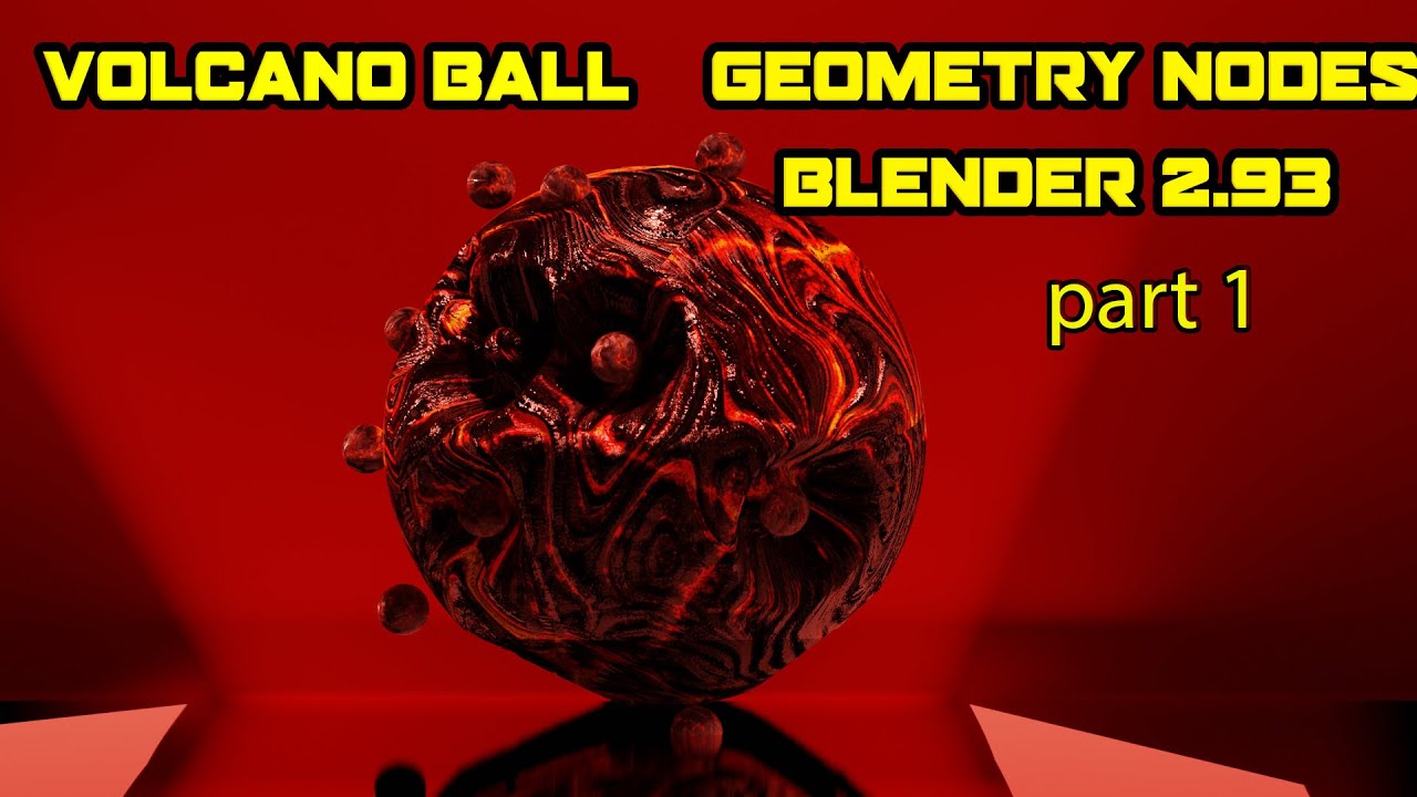 VOLCANO BALL PART 1 | GEOMETRY NODES | BLENDER 2.93 #blender # ...