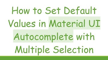 How to Set Default Values in Material UI Autocomplete with Multiple Selection