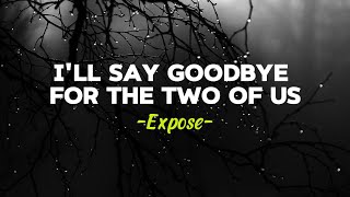 I'll Say Goodbye For The Two Of Us - Expose with Lyrics
