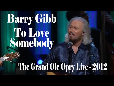 Barry Gibb Grand Ole Opry Live: To Love Somebody