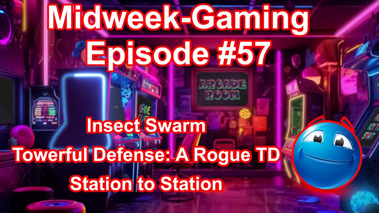 Midweek-Gaming - #57: Insect Swarm / Towerful Defense: A Rogue TD / Station to Station