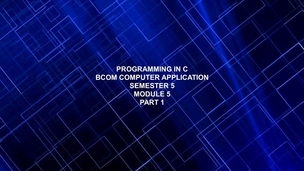 PROGRAMMING IN C MODULE 5 PART1 - YouTube