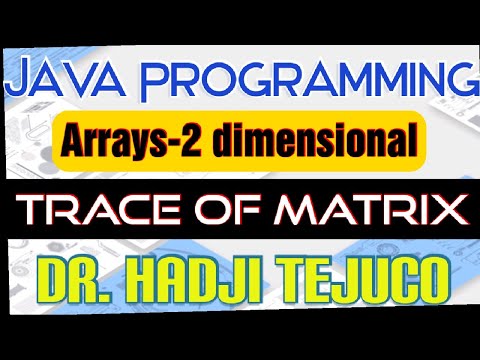 Java Tutorial Series - Array Part 10 - Two Dimension (TRACE MATRIX)