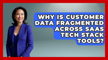 Why Is Customer Data Fragmented Across SaaS Tech Stack Tools? - Saas Marketing Wizards