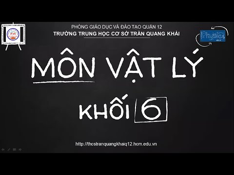 Vật lý 6 – Chủ đề 17: Sự nở vì nhiệt của chất rắn
